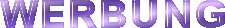 WERBUNG